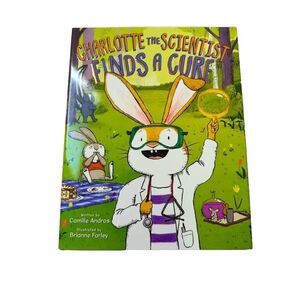 Charlotte the Scientist Finds a Cure Hardcover Book by Camille Andros Bunnies